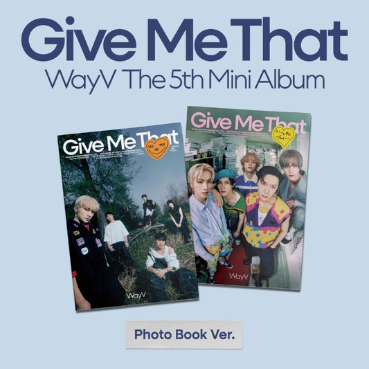 [WayV] (NCT) 5th Mini Album - Give Me That (Photobook Ver.) [RANDOM]
