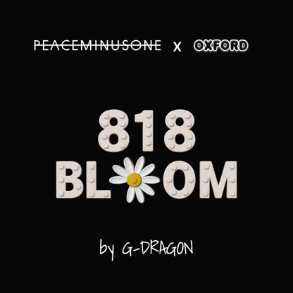 [G-DRAGON] - PEACEMINUSONE X OXFORD [818 BLOOM] Limited Edition