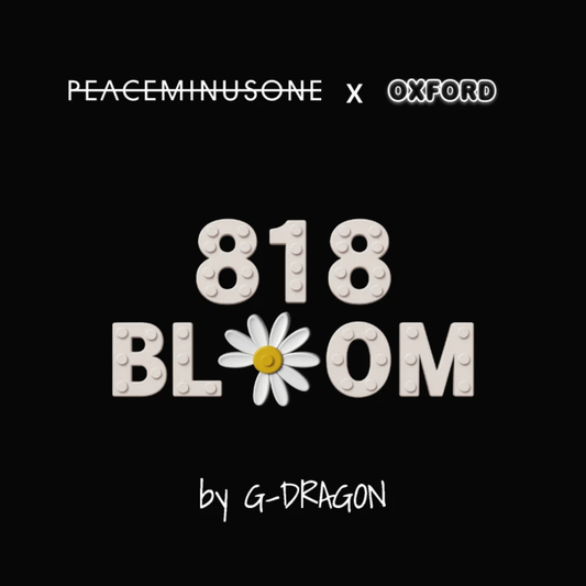 [G-DRAGON] - PEACEMINUSONE X OXFORD [818 BLOOM] Limited Edition